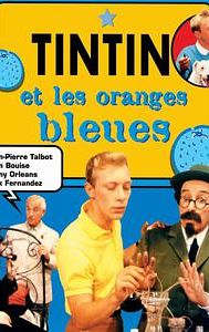 Tintin and the Blue Oranges