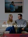 Where You Go