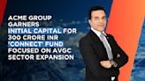 ACME Group Garners Initial Capital For 300 Crore INR 'Connect' Fund Focused On AVGC Sector Expansion