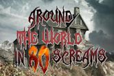 Around The World in 80 Screams