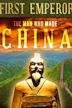 The First Emperor: The Man Who Made China