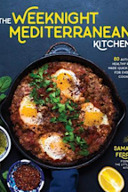 The Weeknight Mediterranean Kitchen