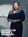 Jo Frost On Britain's Killer Kids