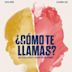 ¿Cómo te llamas?