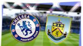 Chelsea vs Burnley: Prediction, kick-off time, TV, live stream, team news, h2h results, odds