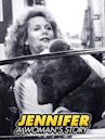 Jennifer: A Woman's Story