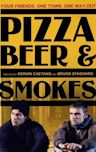 Pizza, Beer, and Cigarettes