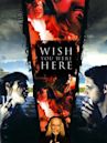 Wish You Were Here