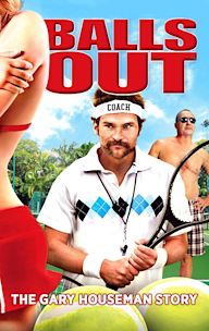 Balls Out: The Gary Houseman Story