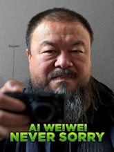 Ai Weiwei: Never Sorry