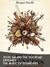 The Music of Strangers: Yo-Yo Ma and the Silk Road Ensemble