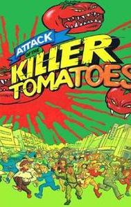 Attack of the Killer Tomatoes