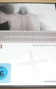 Im Himmel hört dich niemand weinen