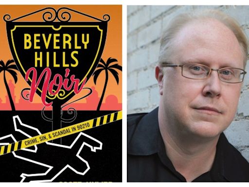 Scott Huver’s ‘Beverly Hills Noir’ Book Takes a Deep Dive Into the 90210’s Early Days of Crime