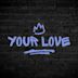 Your Love