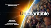 Oscar-Contending Documentary ‘UnCharitable’ Says When It Comes To What We Expect Of Nonprofits, We’ve Got It All Wrong