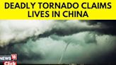 Deadly Tornado Kills 5 And Injures Several People in China - News18