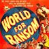 World for Ransom