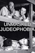 Unmasked Judeophobia: The Threat to Civilization