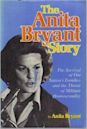 The Anita Bryant Story: The Survival of Our Nation's Families and the Threat of Militant Homosexuality