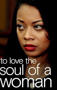 To Love the Soul of a Woman