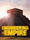 Engineering an Empire