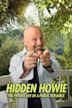 Hidden Howie: The Private Life of a Public Nuisance