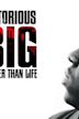 Notorious B.I.G. Bigger Than Life