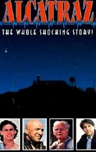 Alcatraz: The Whole Shocking Story