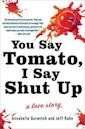 You Say Tomato, I Say Shut Up