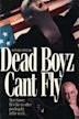 Dead Boyz Can't Fly