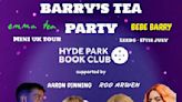 Barry's Tea Party - UK Tour at Hyde Park Book Club