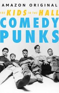 The Kids in the Hall: Comedy Punks