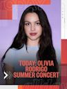 TODAY: Olivia Rodrigo Summer Concert