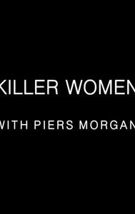 Killer Women with Piers Morgan