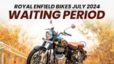 Waiting Period For Royal Enfield Bikes In July 2024: Royal Enfield Classic 350, Royal Enfield Continental GT 650, Royal...