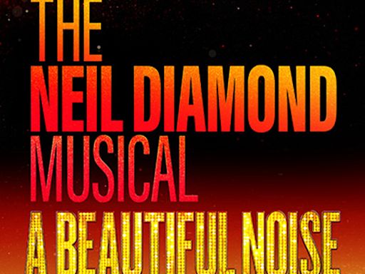 A Beautiful Noise: THE NEIL DIAMOND MUSICAL in Milwaukee, WI at Marcus Performing Arts Center 2025