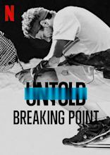 Regarder Untold: Breaking Point (2021) en streaming