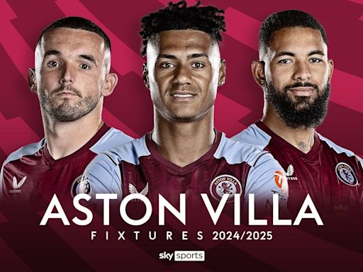 Aston Villa: Premier League 2024/25 fixtures and schedule