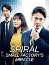 Spiral: Small Factory's Miracle