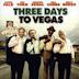 Three Days to Vegas