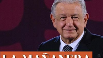 AMLO: La mañanera de hoy jueves 18 de julio de 2024 EN VIVO