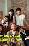 We Got Married Global Edition