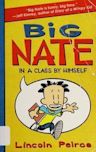 Big Nate: In a Class by Himself (Big Nate Novels, #1)