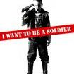 I Want to Be a Soldier