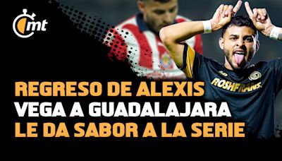 En Chivas saben que el regreso de Alexis Vega a Guadalajara le da sabor a la serie