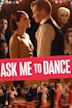 Ask Me to Dance