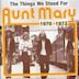 Things We Stood For: Aunt Mary 1970-1973