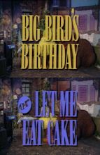 Big Bird's Birthday or Let Me Eat Cake | Muppet Wiki | Fandom powered ...
