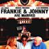 Frankie and Johnny Are Married